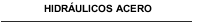 HIDRÁULICOS ACERO
