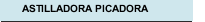 ASTILLADORA PICADORA