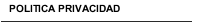 POLITICA PRIVACIDAD